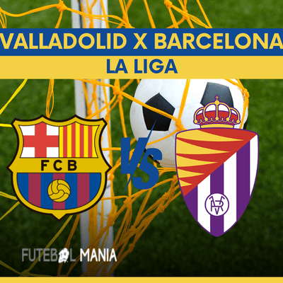 Valladolid x Barcelona