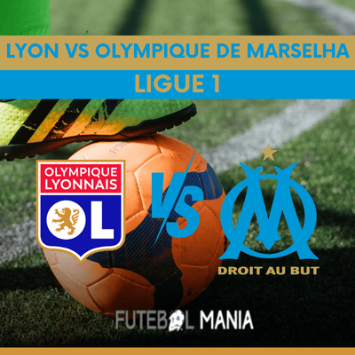 Lyon vs Olympique de Marselha